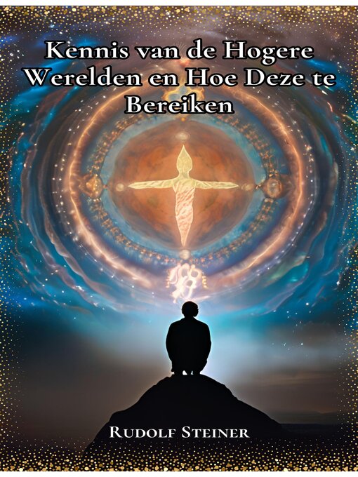 Title details for Kennis van de Hogere Werelden en het Bereiken Ervan by Rudolf Steiner - Available